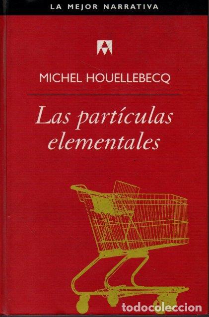 Libros: LAS PARTICULAS ELEMENTALES. - HOUELLEBECQ, Michel. - Foto 1