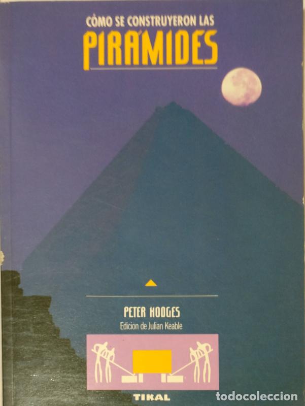 Libros: Como se construyeron las pir&aacute;mides - Peter Hodges - Foto 1
