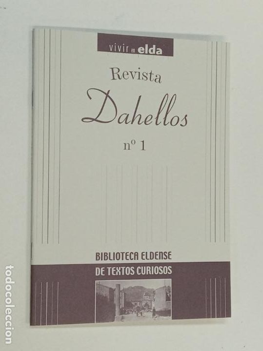 Libros: REVISTA DAHELLOS N&ordm; 1 / BIBLIOTECA ELDENSE / VIVIR EN ELDA FACSIMIL - Foto 1