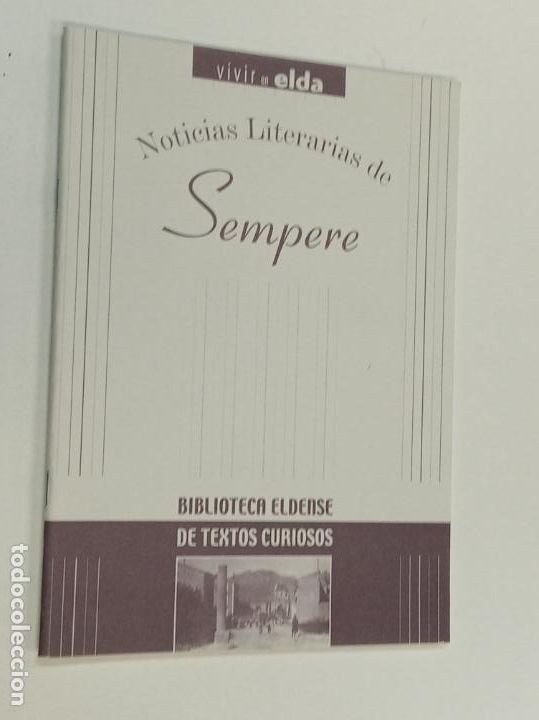 Libros: NOTICIAS LITERARIAS DE SEMPERE / BIBLIOTECA ELDENSE / VIVIR EN ELDA FACSIMIL - Foto 1