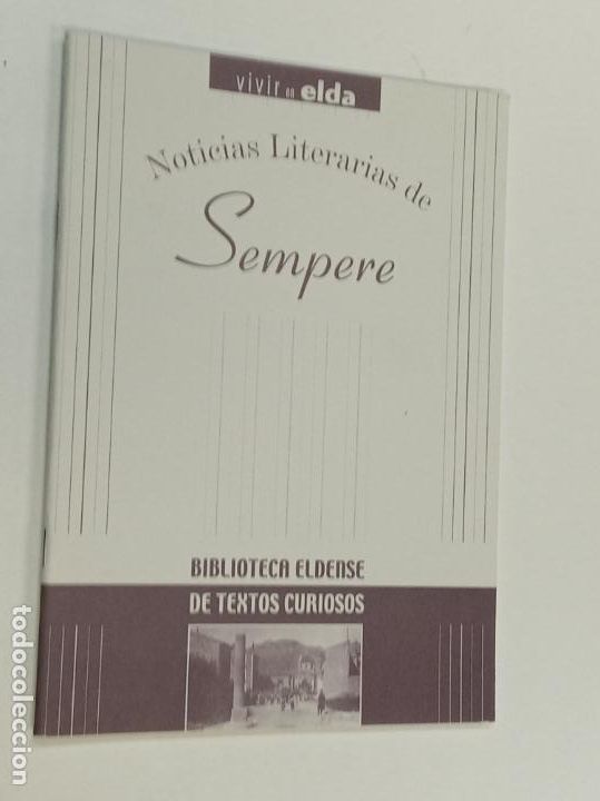 Libros: NOTICIAS LITERARIAS DE SEMPERE / BIBLIOTECA ELDENSE / VIVIR EN ELDA FACSIMIL - Foto 1