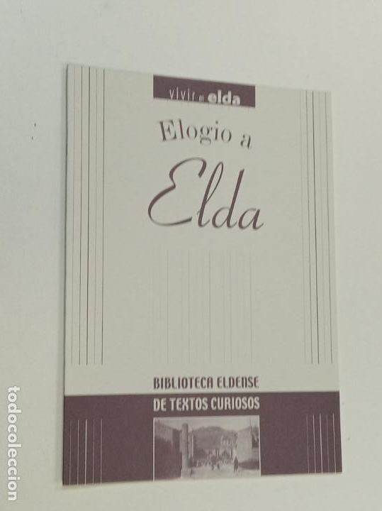 Libros: ELOGIO A ELDA / BIBLIOTECA ELDENSE / VIVIR EN ELDA FACSIMIL - Foto 1