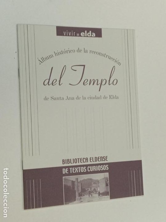 Libros: &Aacute;LBUM HIST&Oacute;RICO DE LA RECONSTRUCCI&Oacute;N DEL TEMPLO / BIBLIOTECA ELDENSE / VIVIR EN ELDA FACSIMIL - Foto 1