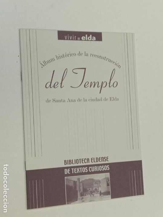 Libros: &Aacute;LBUM HIST&Oacute;RICO DE LA RECONSTRUCCI&Oacute;N DEL TEMPLO / BIBLIOTECA ELDENSE / VIVIR EN ELDA FACSIMIL - Foto 1