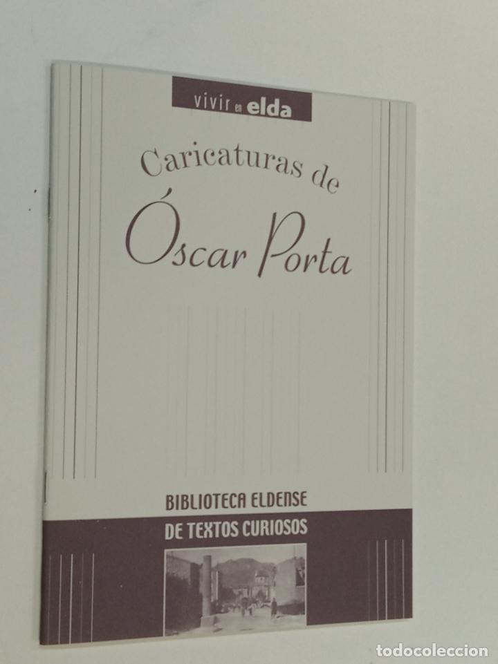 Libros: CARICATURAS DE &Oacute;SCAR PORTA / BIBLIOTECA ELDENSE / VIVIR EN ELDA FACSIMIL - Foto 1