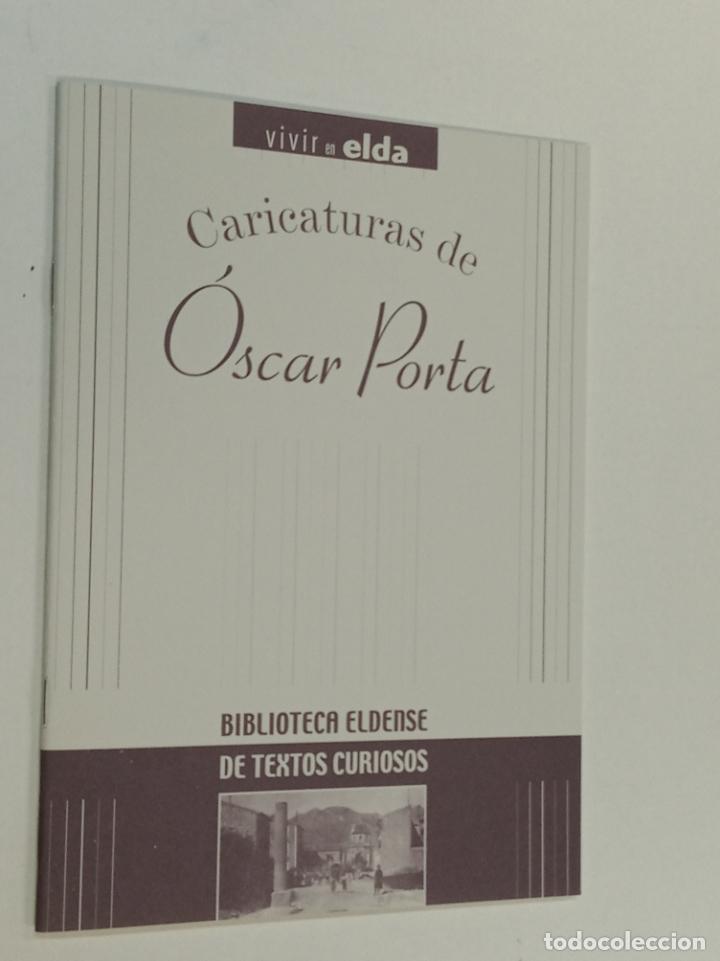 Libros: CARICATURAS DE &Oacute;SCAR PORTA / BIBLIOTECA ELDENSE / VIVIR EN ELDA FACSIMIL - Foto 1