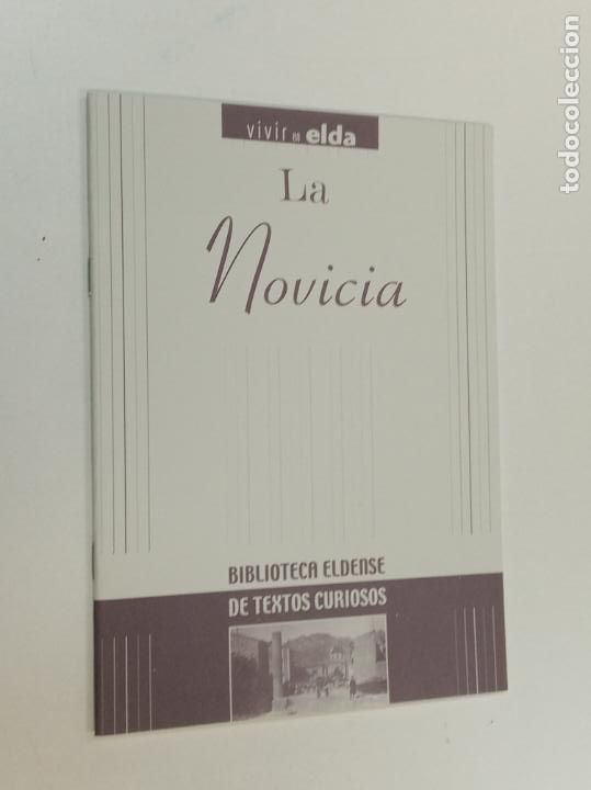 Libros: LA NOVICIA / BIBLIOTECA ELDENSE / VIVIR EN ELDA FACSIMIL - Foto 1