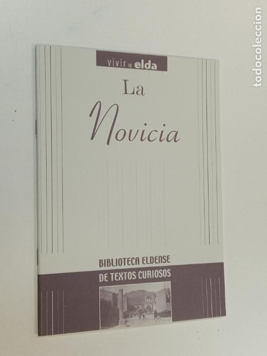 Libros: LA NOVICIA / BIBLIOTECA ELDENSE / VIVIR EN ELDA FACSIMIL - Foto 1
