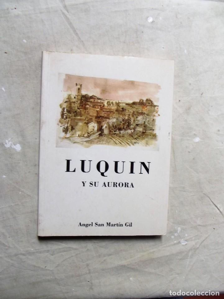 Libros: LUQUIN Y SU AURORA DE ANGEL SAN MARTIN GIL