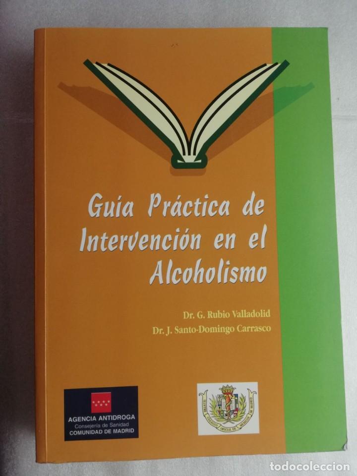 Libros: GU&Iacute;A PR&Aacute;CTICA DE INTERVENCI&Oacute;N EN EL ALCOHOLISMO - Foto 1