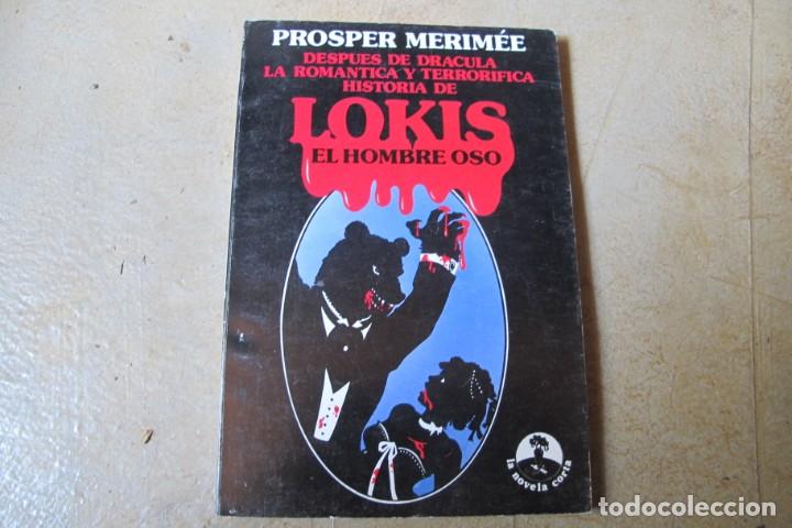 Libros: LOKIS EL HOMBRE OSO, DESPUES DE DRACULA LA ROMANTICA Y TERRORIFICA HISTORIA DE . PROSPER MERIMEE