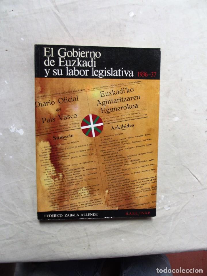 Libros: EL GOBIERNO DE EUZKADI Y SU LABOR LEGISLATIVA DE FEDERICO ZABALA ALLENDE
