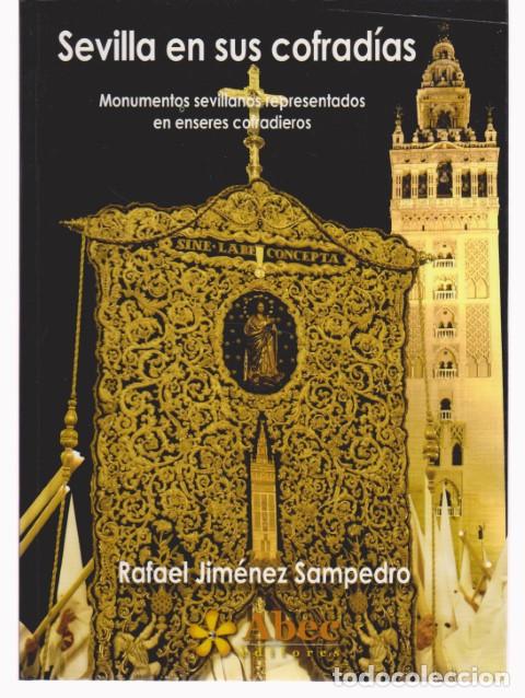 books: SEVILLA EN SUS COFRADIAS. MONUMENTOS SEVILLANOS REPRESENTADOS EN ENSERES COFRADIEROS - RAFAEL JIMENE