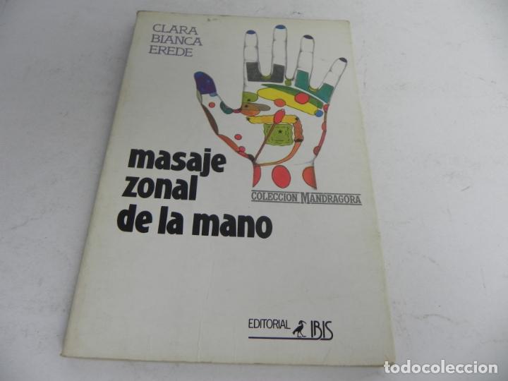 Libros: MASAJE ZONAL DE LA MANO (CLARA BIANCA EREDE) EDIT. IBIS-1989 - Foto 2