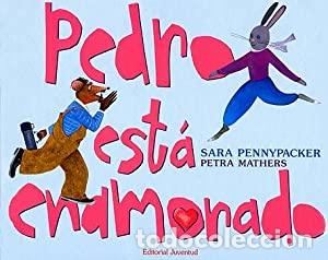 Libros: PEDRO EST&Aacute; ENAMORADO - Pennypacker/Mathers - Foto 1