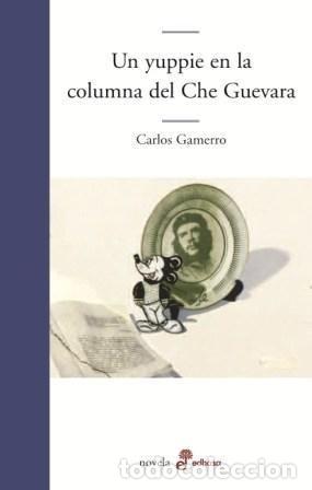 Libri di seconda mano: UN YUPPIE EN LA COLUMNA DEL CHE GUEVARA - Gamerro,Carlos
