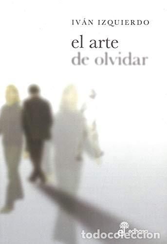 Libros: EL ARTE DE OLVIDAR - Izquierdo,Iv&aacute;n - Foto 1