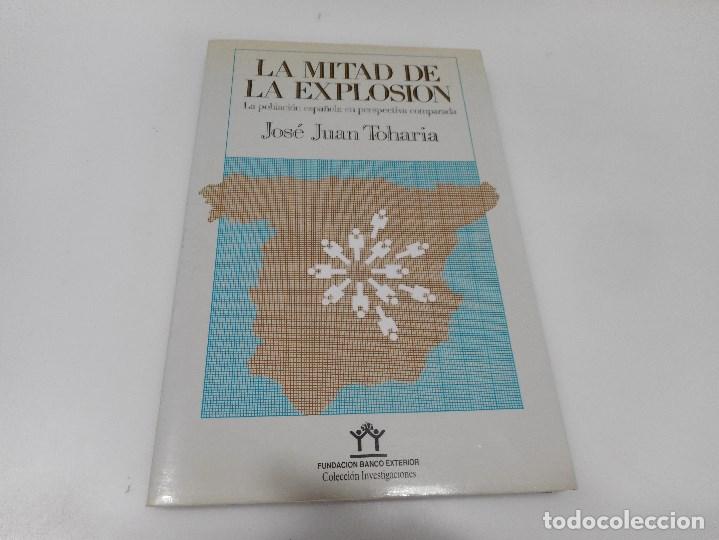 Libros: JOS&Eacute; JUAN TOHARIA La mitad de la explosi&oacute;n Q2776A - Foto 1