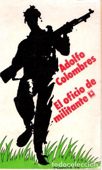 Libri di seconda mano: El oficio de militante - Colombres, Adolfo