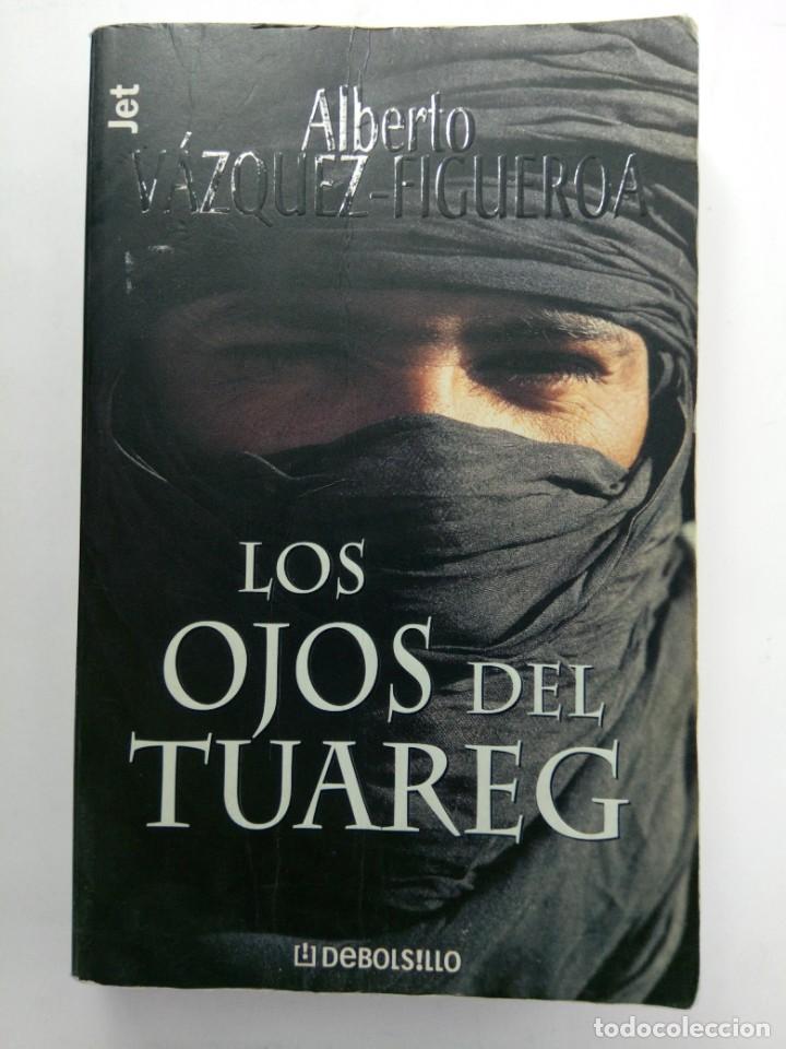 Libros: LOS OJOS DEL TUAREG - ALBERTO V&Aacute;ZQUEZ-FIGUEROA - Foto 1