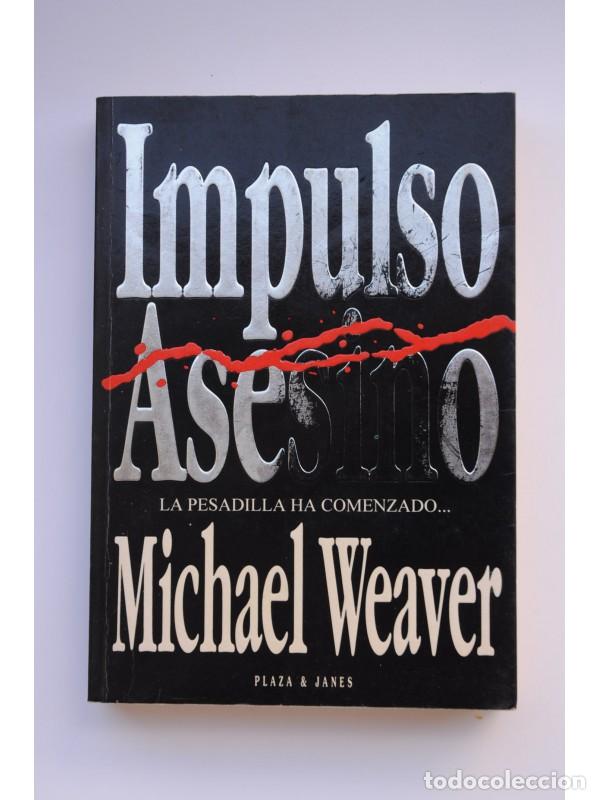 Libros: Impulso asesino - WEAVER, Michael - Foto 1