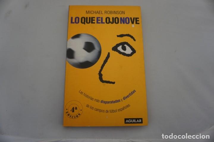 Libros: 16A - LO QUE EL OJO NO VE - MICHAEL ROBINSON / AGUILAR - Foto 1