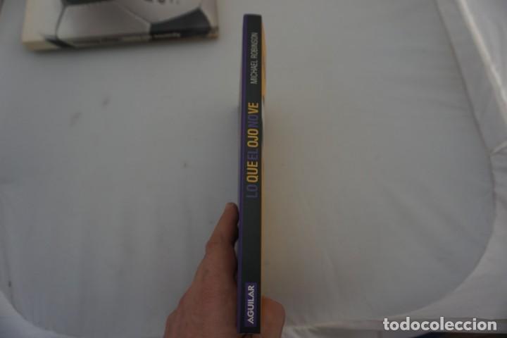 Libros: 16A - LO QUE EL OJO NO VE - MICHAEL ROBINSON / AGUILAR - Foto 2