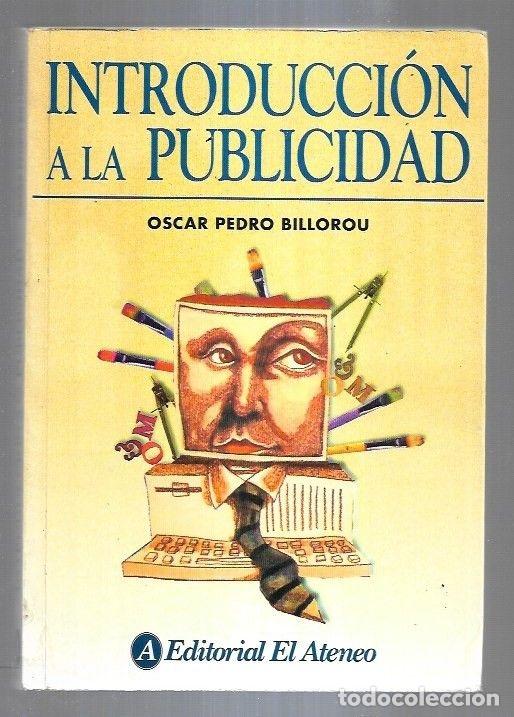 Libros: INTRODUCCION A LA PUBLICIDAD - BILLOROU, OSCAR PEDRO - Foto 4
