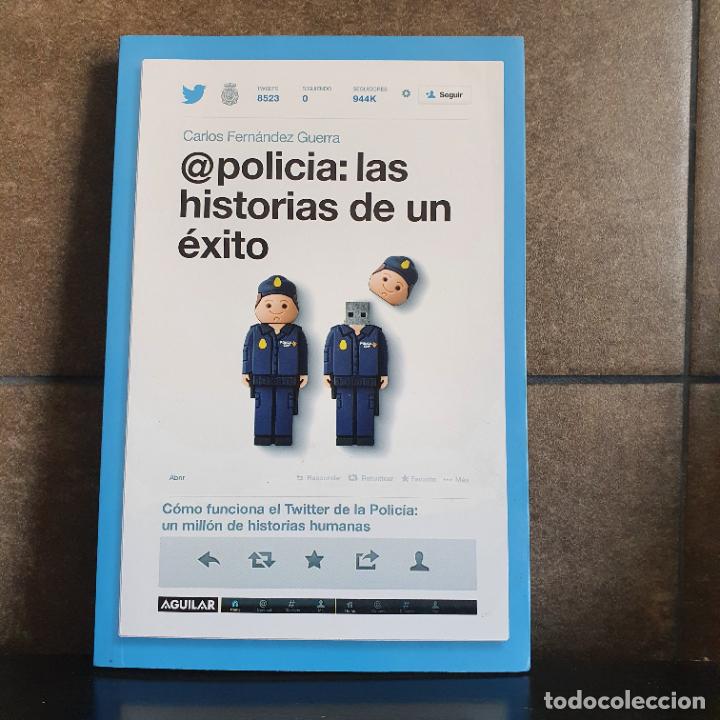 Livres: @polic&iacute;a: las historias de un &eacute;xito: C&oacute;mo funciona el Twitter de la polic&iacute;a: un mill&oacute;n de historias
