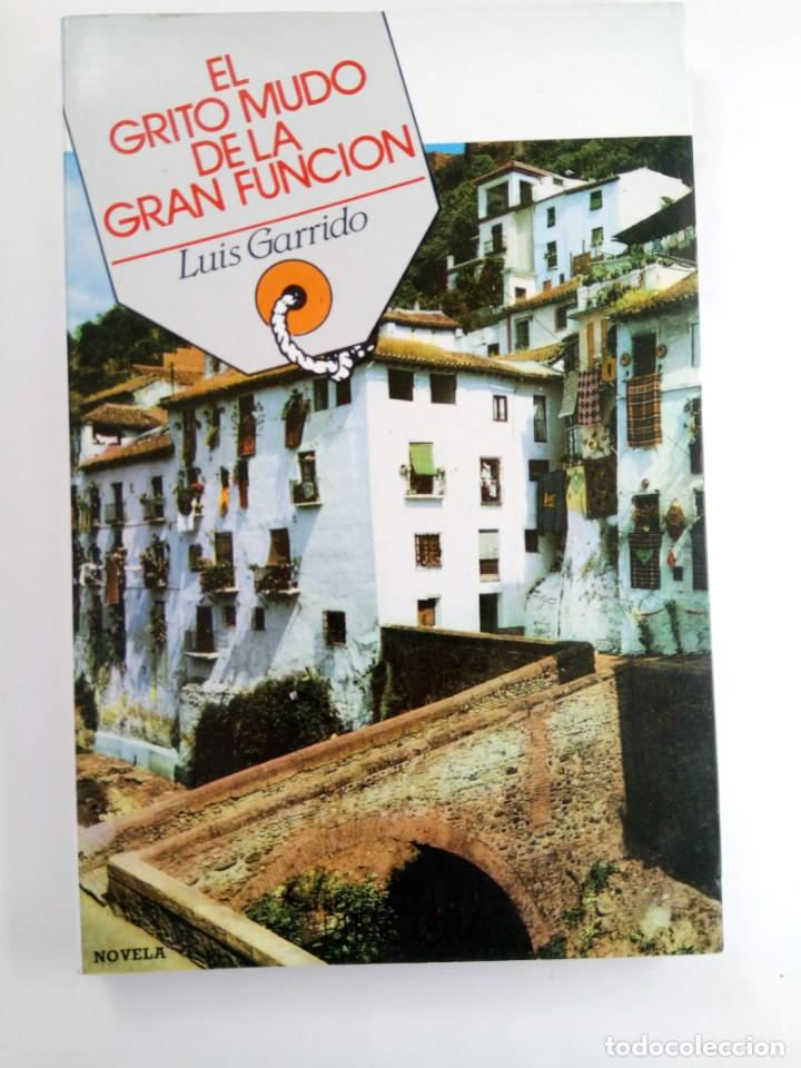 Libros: EL GRITO MUDO DE LA GRAN FUNCI&Oacute;N - LUIS GARRIDO - EDITORIAL BIT&Aacute;CORA - Foto 1