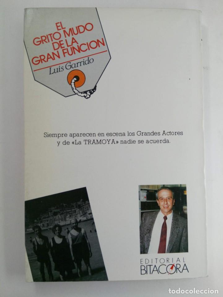 Libros: EL GRITO MUDO DE LA GRAN FUNCI&Oacute;N - LUIS GARRIDO - EDITORIAL BIT&Aacute;CORA - Foto 2