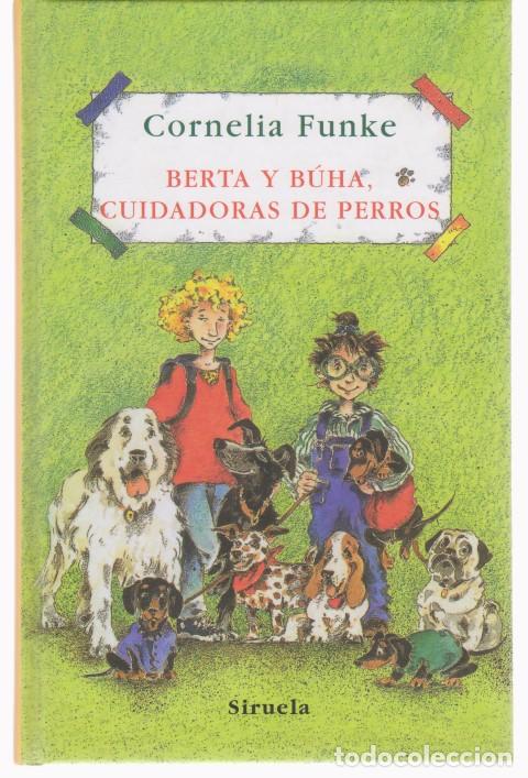 Libros: BERTA Y BUHA, CUIDADORAS DE PERROS - CORNELIA FUNKE - Foto 1