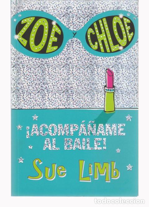 Libros: ZOE Y CHLOE. ACOMPA&Ntilde;AME AL BAILE - SUE LIMB - Foto 1