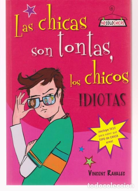 Livres: LAS CHICAS SON TONTAS, LOS CHICOS IDIOTAS - VICENT RAVALEC
