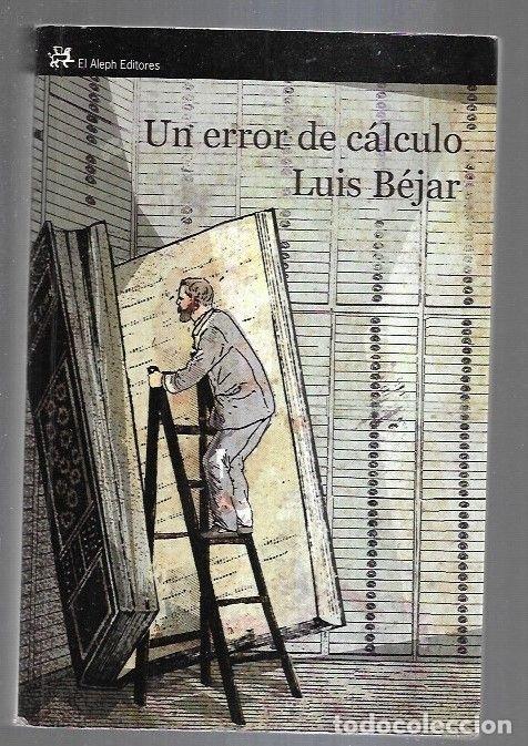 Libros: ERROR DE CALCULO - UN - BEJAR, LUIS - Foto 5