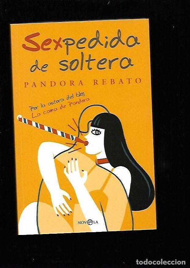 Libros: SEXPEDIDA DE SOLTERA - REBATO, PANDORA - Foto 4