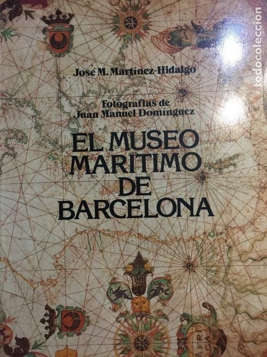 Libros: El museo maritimo de barcelona - Jos&eacute; M. Mart&iacute;nez Hidalgo - Foto 1