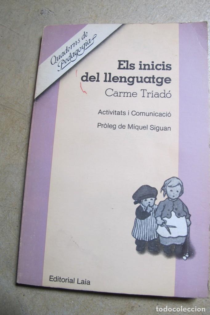 Libros: ELS INICIS DEL LLENGUATGE. CARME TRIADO. ACTIVITATS I COMUNICACIO. QUADERNS DE PEDAGOGIA