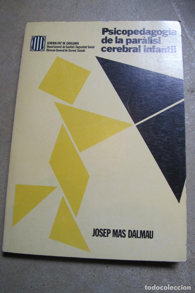 Livres: PSICOPEDAGOGIA DE LA PARALISI CEREBRAL INFANTIL. JOSEP MAS DALMAU