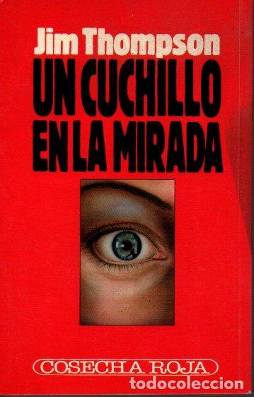 Libros: UN CUCHILLO EN LA MIRADA. - THOMPSON, Jim. - Foto 1