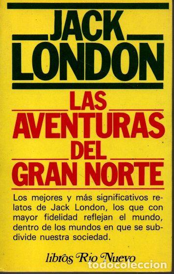 Libros: LAS AVENTURAS DEL GRAN NORTE. - LONDON, Jack. - Foto 1