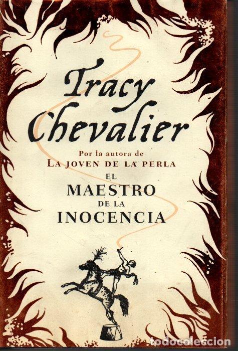 Libros: EL MAESTRO DE LA INOCENCIA. - CHEVALIER, Tracy. - Foto 1