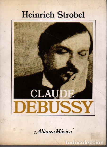 Libros: CLAUDE DEBUSSY. - STROBEL, Heinrich. - Foto 1