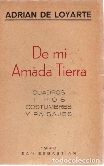 Libros: De mi Amada Tierra - Loyarte, Adri&aacute;n de - Foto 1