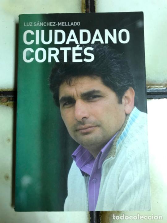 Libros: Ciudadano Cort&eacute;s. Lu&iacute;s S&aacute;nchez-Mellado. - Foto 1