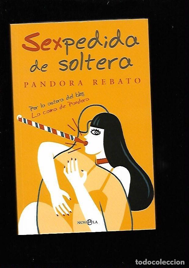 Libros: SEXPEDIDA DE SOLTERA - REBATO, PANDORA - Foto 1