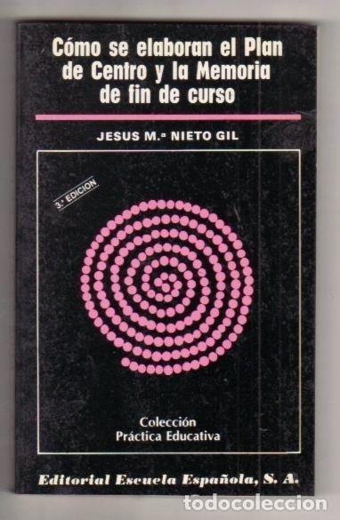 Libros: COMO SE ELABORAN EL PLAN DE CENTRO Y LA MEMORIA DE FIN DE CURSO - NIETO GIL, JESUS M&ordf; - Foto 5