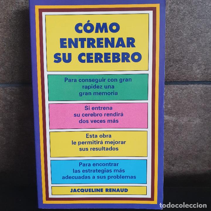 Libros: C&oacute;mo entrenar su cerebro. Jacqueline Renaud. - Foto 1