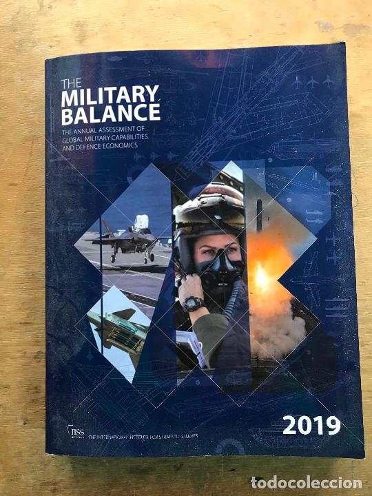 Libros: THE MILITARY BALANCE. 2019. THE ANNUAL ASSESSMENT OF GLOBAL MILITARY CAPABILITIES AND DEFENCE...