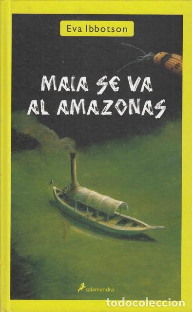 Libros: MAIA SE VA AL AMAZONAS - IBBOTSON, EVA - Foto 1